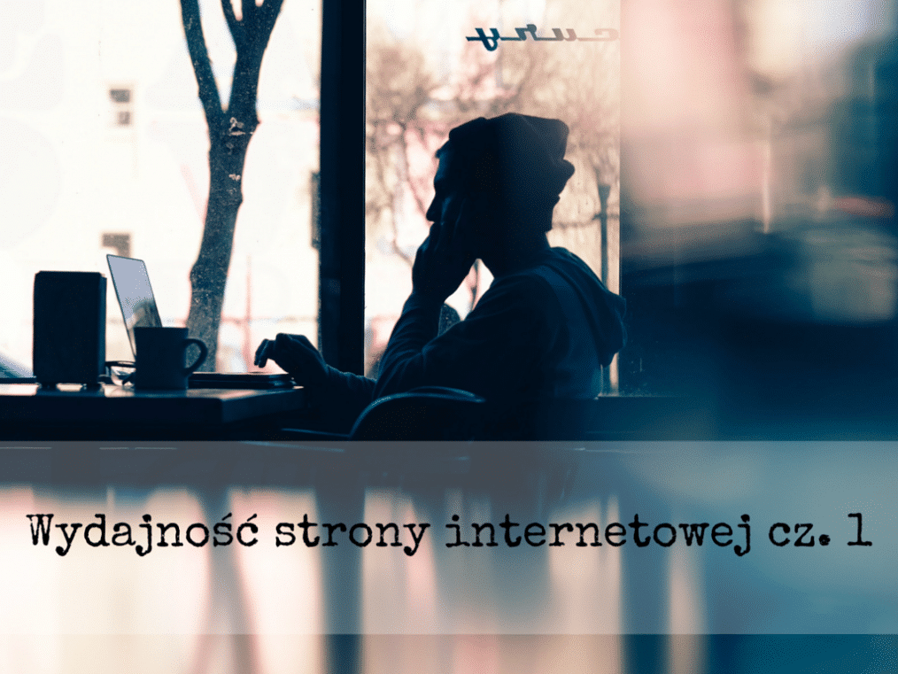 Wydajność strony internetowej – cz. 1