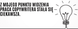 Praca copywritera stała się ciekawsza.