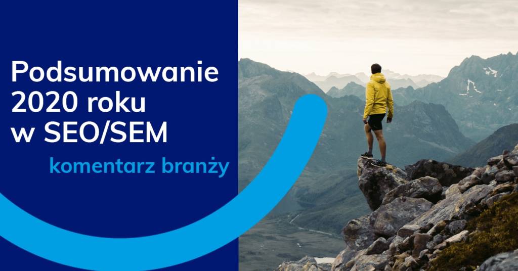 Podsumowanie 2020 roku w branży SEO – komentarz specjalistów