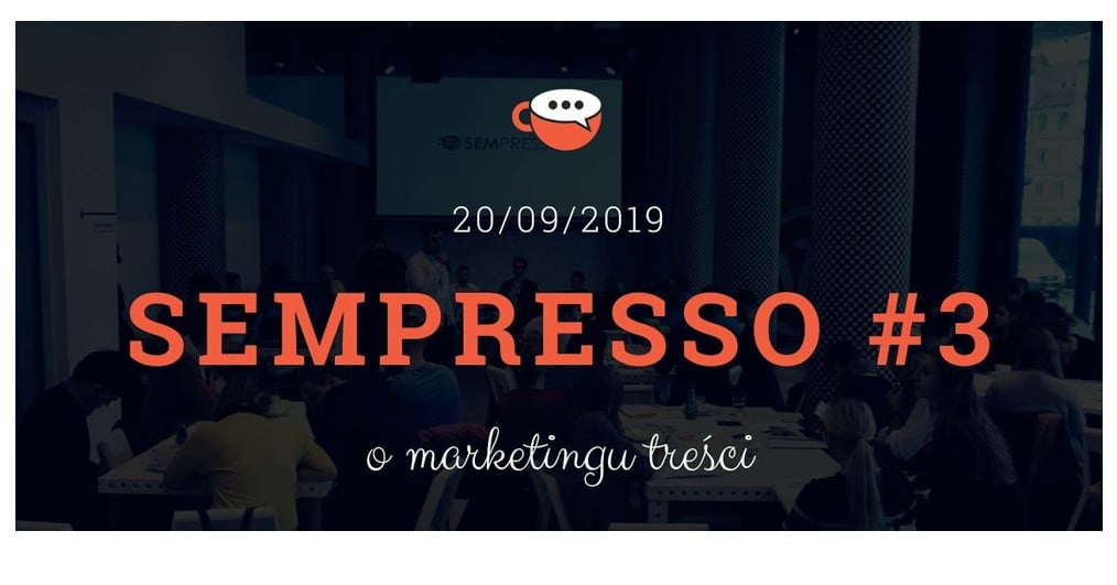 SEMpresso #3 o marketingu treści. Relacja z wydarzenia