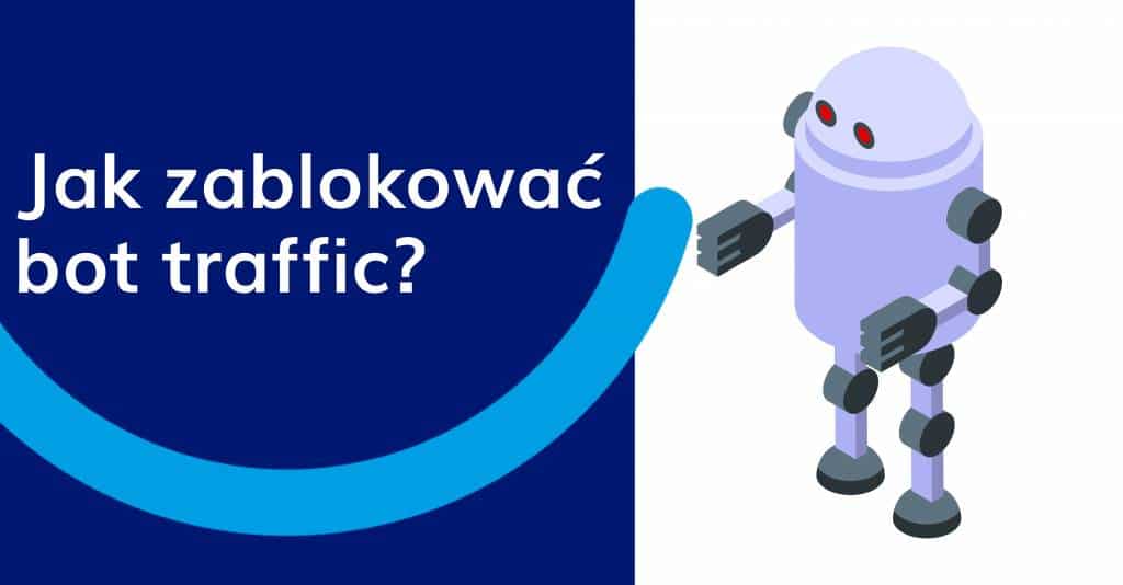 Jak zablokować bot traffic – źródło spamu w Google Analytics?