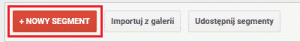 Nowy segment w Google Analytics