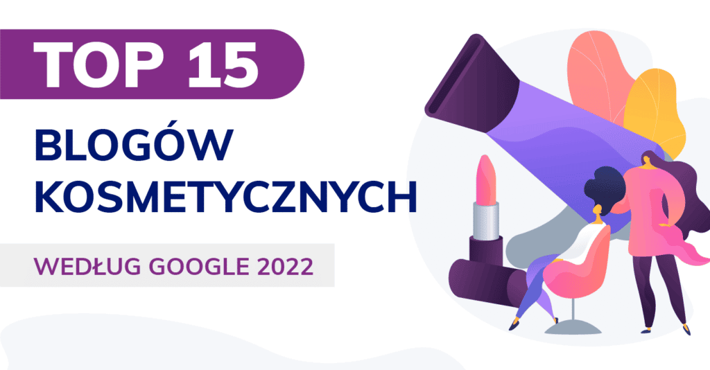 Zestawienie blogów kosmetycznych według Google 2022