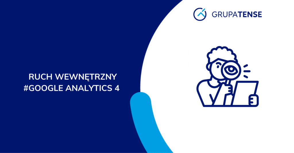 Jak wykluczyć ruch wewnętrzny w Google Analytics 4