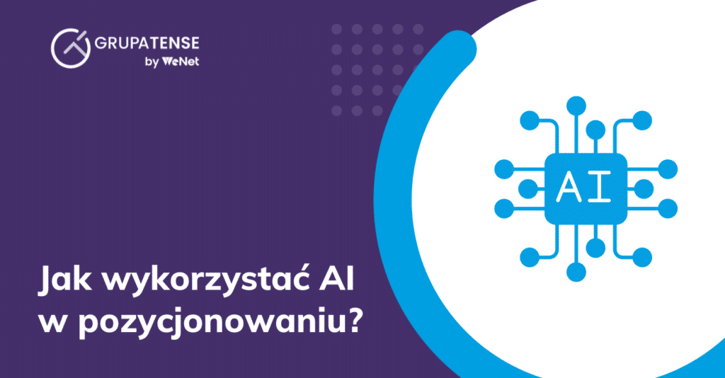 Jak wykorzystać AI w pozycjonowaniu?