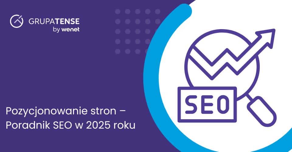 Pozycjonowanie stron – Poradnik SEO w 2025