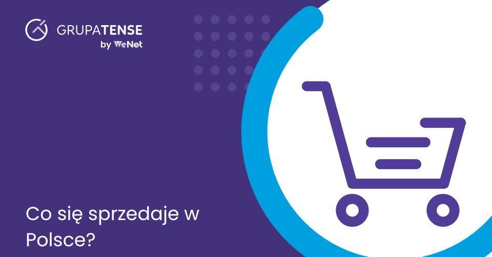 Co się sprzedaje w Polsce i dlaczego?
