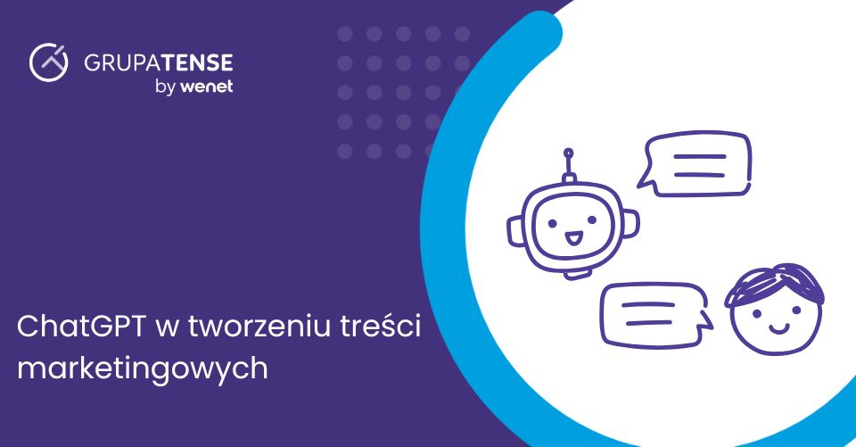 ChatGPT w tworzeniu treści marketingowych – jak wyróżnić się na tle konkurencji?